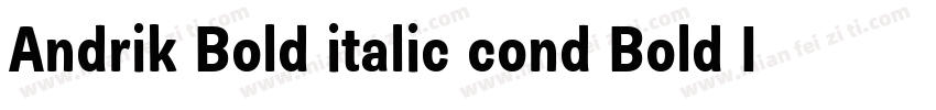 Andrik Bold italic cond Bold Italic字体转换